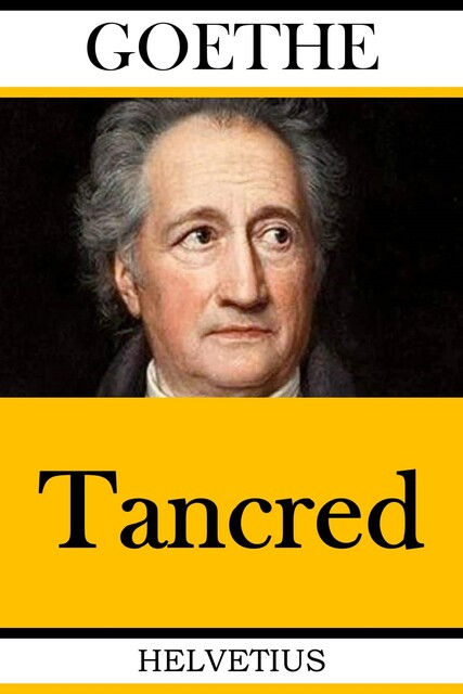 Tancred, Voltaire, Johann Wolfgang von Goethe