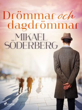Drömmar och dagdrömmar, Mikael Söderberg