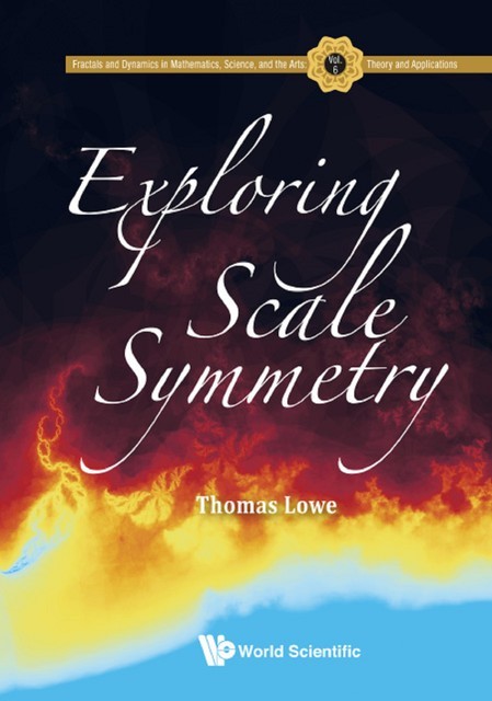 Exploring Scale Symmetry, Thomas Lowe