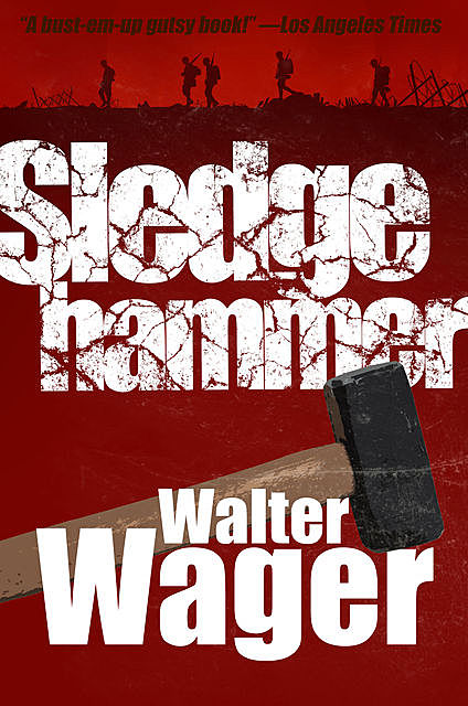 Sledgehammer, Walter Wager