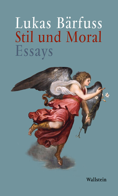 Stil und Moral, Lukas Bärfuss