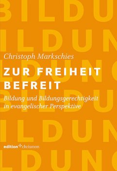 Zur Freiheit befreit, Christoph Markschies
