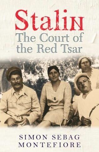 Stalin: The Court of the Red Tsar, Simon Sebag Montefiore