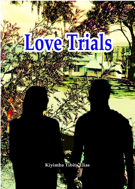 Love Trials, Kiyimba Tibita Elias