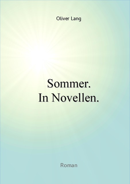 Sommer. In Novellen, Oliver Lang