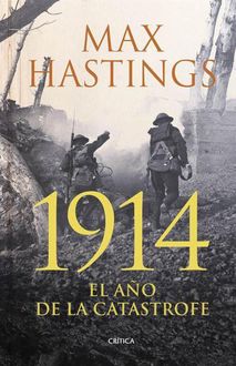 1914 El Año De La Catástrofe, Max Hastings