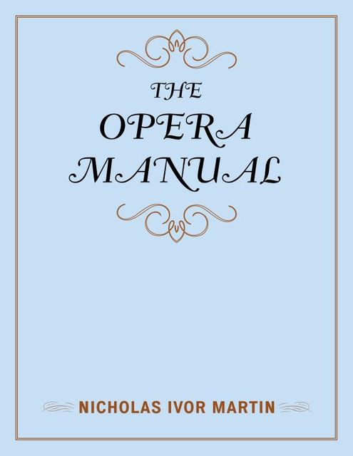 The Opera Manual, Nicholas Martin
