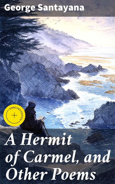A Hermit of Carmel, and Other Poems, George Santayana