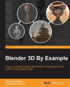 Blender 3D By Example, Romain Caudron