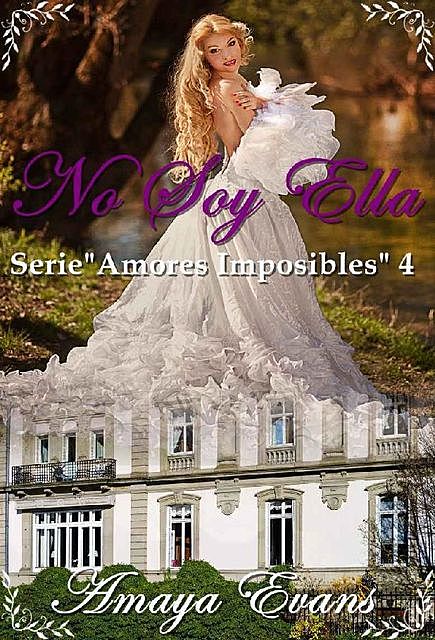 No Soy Ella (Amores Imposibles nº 4), Amaya Evans