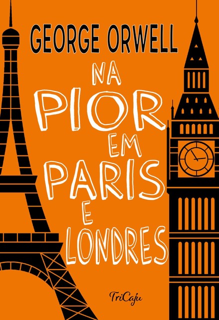 Na pior em Paris e Londres, George Orwell