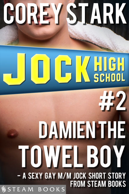 Damien the Towel Boy – A Sexy Gay M/M Jock Short Story from Steam Books, Steam Books, Corey Stark