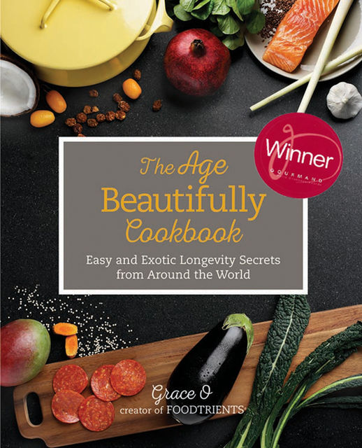 The Age Beautifully Cookbook, Grace O