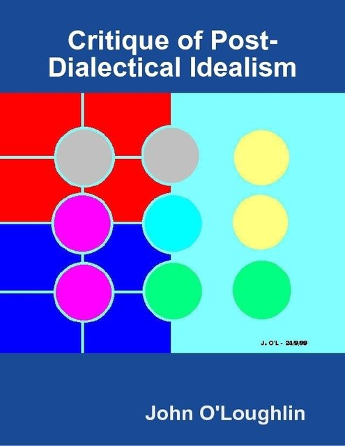 Critique of Post-Dialectical Idealism, John O'Loughlin