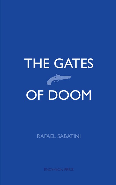 The Gates of Doom, Rafael Sabatini