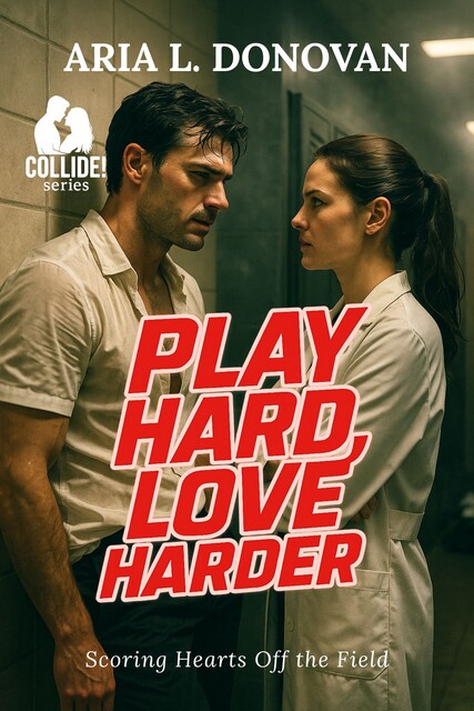 Play Hard, Love Harder, Aria L. Donovan