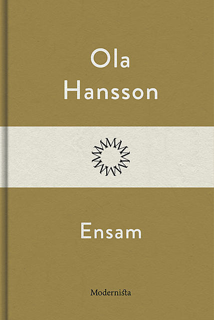 Ensam, Ola Hansson