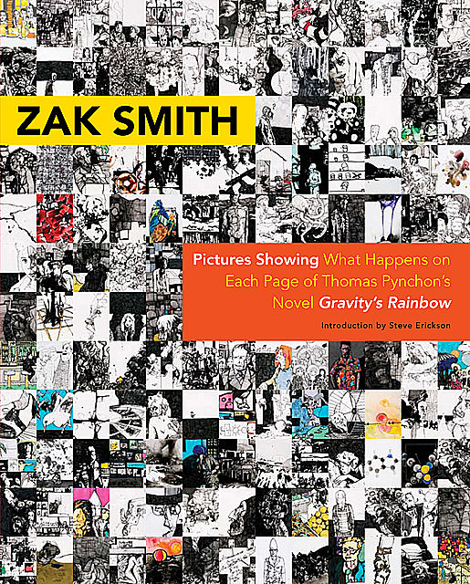 Pictures Showing What Happens on Each Page of Thomas Pynchon's Novel Gravity's Rainbow, Zak Smith