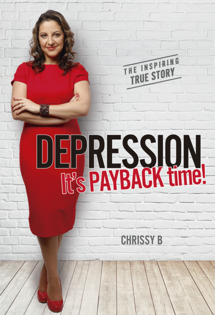 Depression, it's PAYBACK time, Chrissy B.