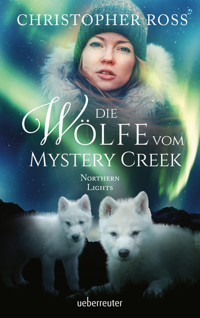 Northern Lights – Die Wölfe vom Mystery Creek, Christopher Ross