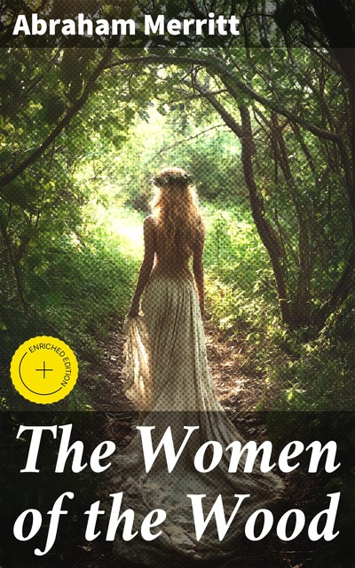 The Women of the Wood, Abraham Merritt