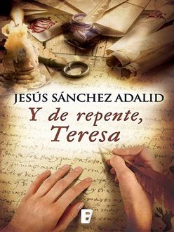 Y De Repente, Teresa, Jesús Sánchez Adalid