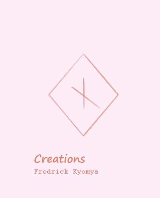 Creations, Fredrick Kyomya