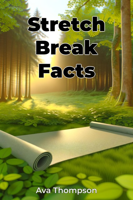 Stretch Break Facts, Ava Thompson