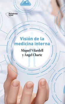 Visión de la medicina interna, Miquel Vilardell, Ángel Charte