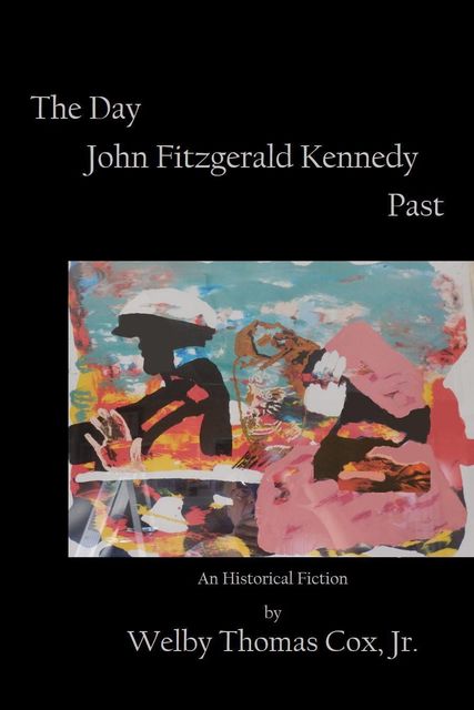 The Day John Fitzgerald Kennedy Past, J.R., Welby Thomas Cox