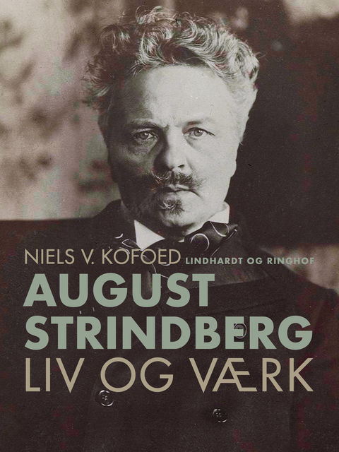 August Strindberg. Liv og værk, Niels V. Kofoed