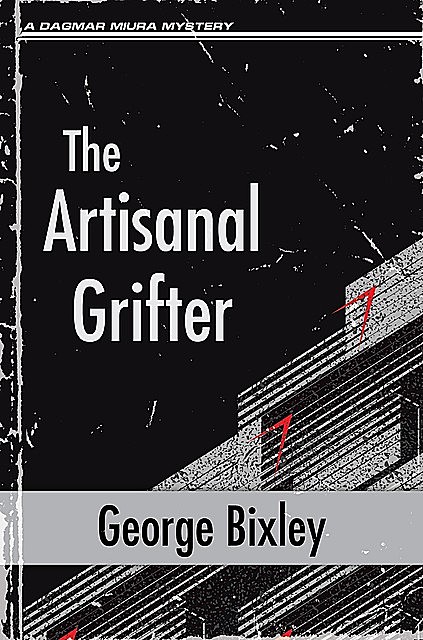 The Artisanal Grifter, George Bixley