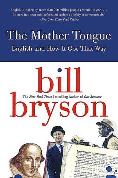 The Mother Tongue, Bill Bryson