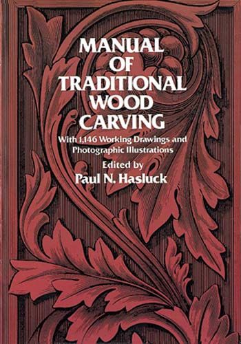Manual of Traditional Wood Carving, Paul N.Hasluck