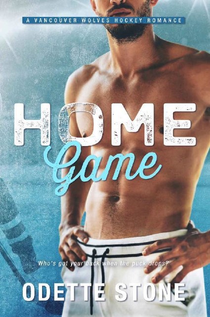 Home Game: A hockey sports romance novel (A Vancouver Wolves Hockey Romance Book 2), Odette Stone