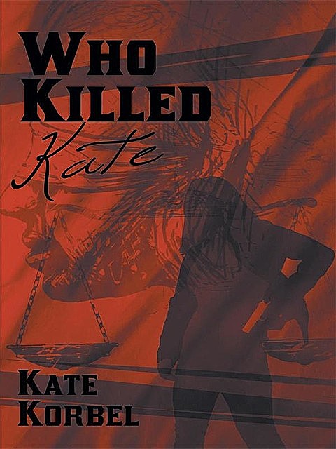 Who Killed Kate, Kate Korbel