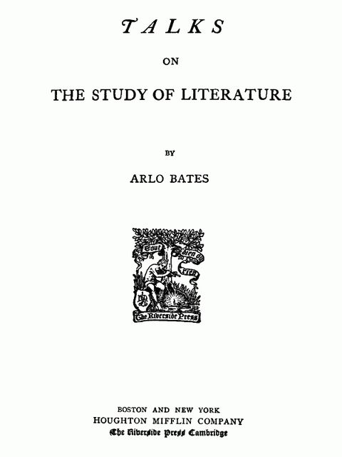 Talks on the Study of Literature, Arlo Bates