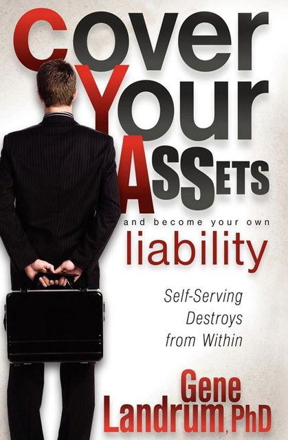 Cover Your Assets and Become Your Own Liability, Gene Landrum