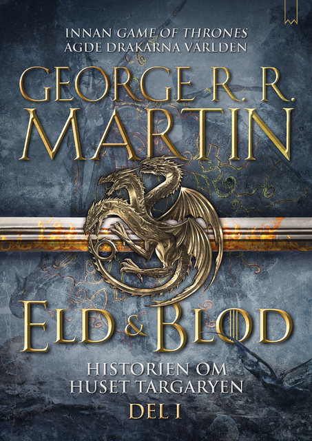 Eld & Blod: Historien om huset Targaryen (Del I), George Martin