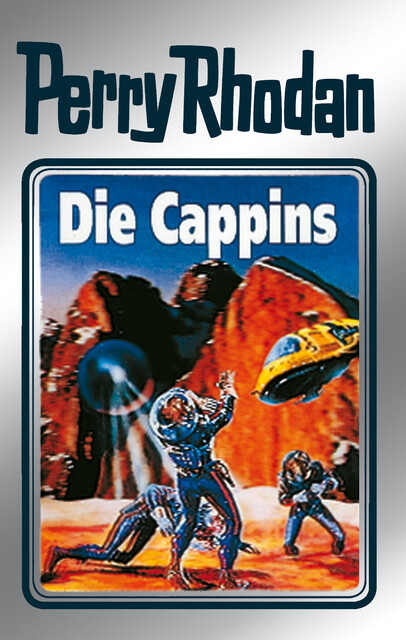 Perry Rhodan 47: Die Cappins (Silberband), William Voltz, Clark Darlton, H.G. Ewers, Hans Kneifel