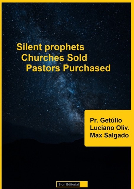 Mute Prophets, Churches Sold, Pastors Purchased, Luciano Oliv. E Max Salgado., Pr. Getúlio