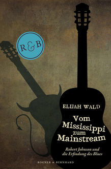 Vom Mississippi zum Mainstream, Elijah Wald