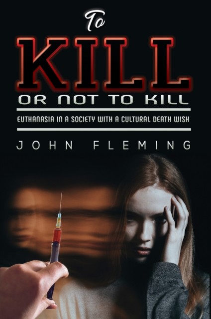 To Kill or Not to Kill, John B Fleming