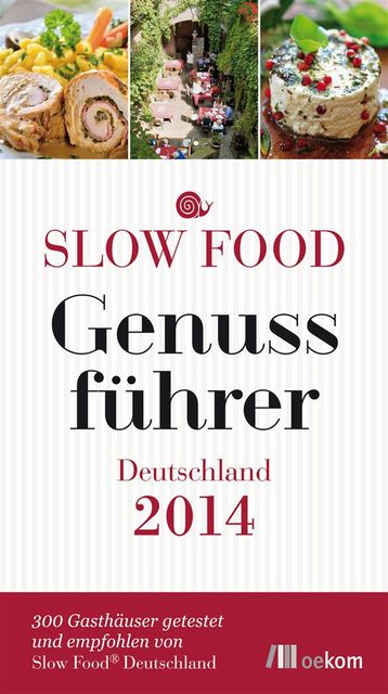 Slow Food Genussführer Deutschland 2014, Slow Food Deutschland e.V.