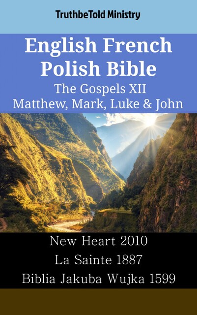 English French Polish Bible – The Gospels XI – Matthew, Mark, Luke & John, Truthbetold Ministry