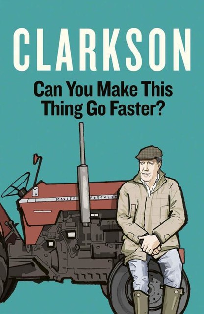 Can You Make This Thing Go Faster, Jeremy Clarkson