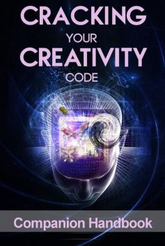 Cracking Your Creativity Code Companion Handbook, Jim Wooden
