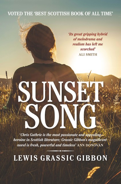 Sunset Song – Voted 'The Best Scottish Book of All Time, Lewis Grassic Gibbon