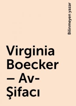 Virginia Boecker – Av-Şifacı, Bilinmeyen yazar