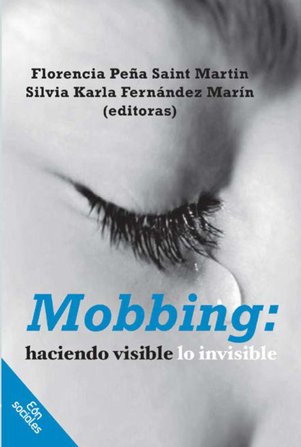 Mobbing: haciendo visible lo invisible, Florencia Peña Saint Martin, Silvia Karla Fernández Marín